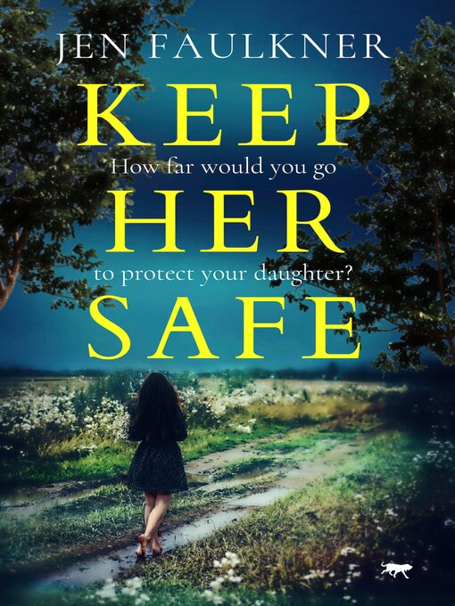 Title details for Keep Her Safe by Jen Faulkner - Available